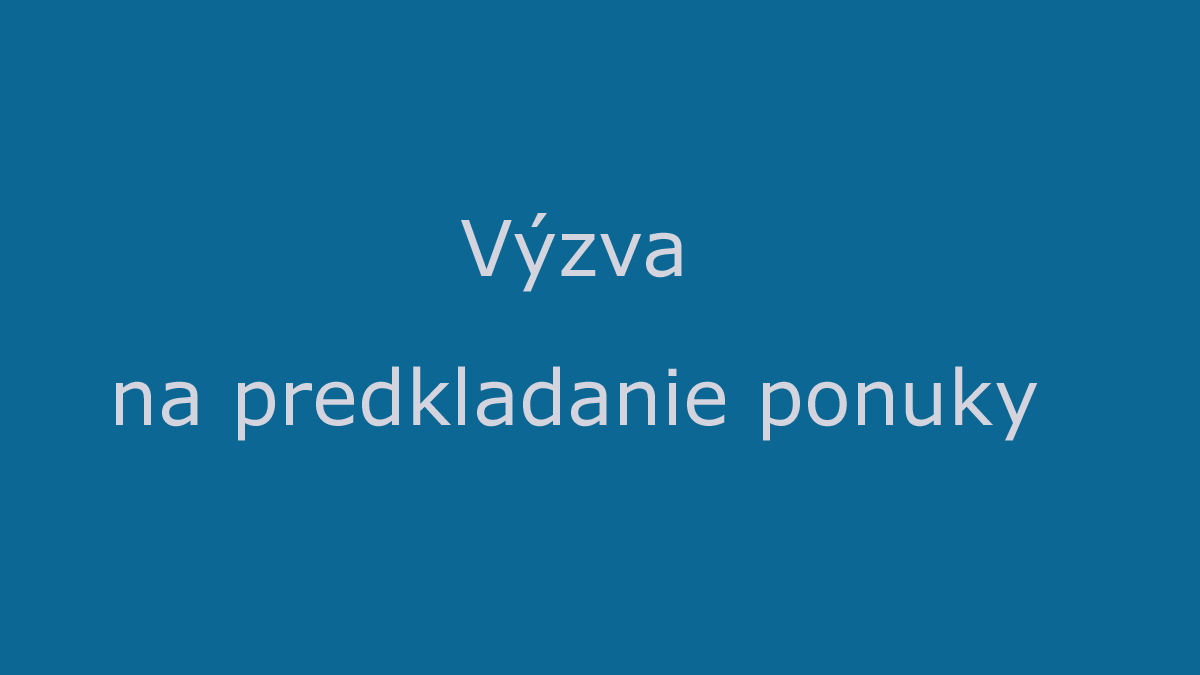 Výzva na predloženie ponuky